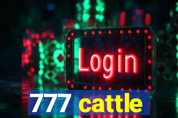 777 cattle